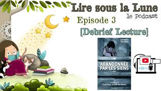 Episode 3  Debrief lecture  Abandonnée par les siens Catherine Barneron [upl. by Leontyne]