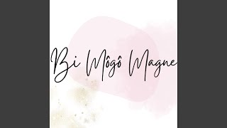 Bi MÃ´gÃ´ Magne [upl. by Aseela]