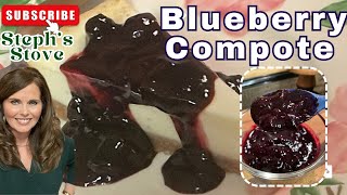 Blueberry Compote  Easy to Make Ahead and Freezer Friendly  Steph’s Stove [upl. by Bianchi710]