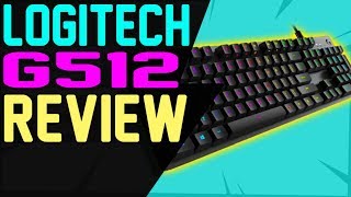 Logitech G512 REVIEW Mechanical Gaming Keyboard NEW Carbon GX Blue Switch [upl. by Kaete]