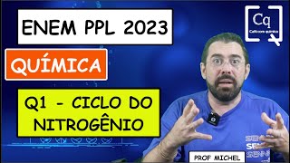 Q1 CICLO DO NITROGÊNIO  ENEM PPL 2023 [upl. by Alimak]