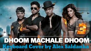 Dhoom Machale Dhoom l Dhoom 3 2013 l Title Song l Keyboard Instrumental by Alex Saldanha [upl. by Nosyk]