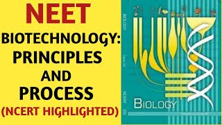 BiotechnologyPrinciples And ProcessesClass 12NCERTChapter 11Quick Revision SeriesNEETAIIMS [upl. by Annyrb]