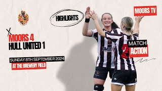 Ladies Team Highlights  Moors 4 Hull United 1  Sunday 8th September 2024 [upl. by Revolc]