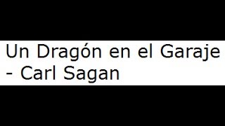 Un Dragón en el Garaje  Carl Sagan CC [upl. by Ralina]