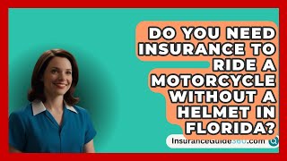 Do You Need Insurance to Ride a Motorcycle Without a Helmet in Florida  InsuranceGuide360com [upl. by Northington577]