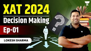 XAT Preparation  XAT Decision Making  EP 01  Lokesh Sharma [upl. by Saraiya420]