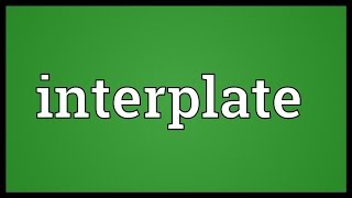 Interplate Meaning [upl. by Ayila41]