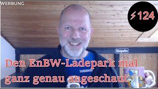 ⚡ 124 Tage elektrisch unterwegs Den EnBWLadepark mit 52 Ladepunkten mal ganz genau angeschaut [upl. by Jeffcott]