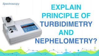 Explain Principle of Turbidimetry and Nephelometry  Analytical Chemistry [upl. by Gerrald454]