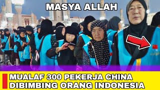 KISAH MUALAF 300 PEKERJA CHINA DIBIMBING ORANG INDONESIA  Converting to Islam Story [upl. by Divadleahcim]