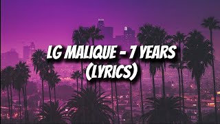 LG Malique  7 Years Lyrics [upl. by Aihsel738]