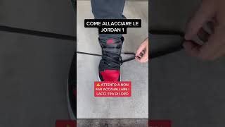 COME ALLACCIARE LE JORDAN 1 TUTORIAL HIGH amp MID shorts [upl. by Lladnew]