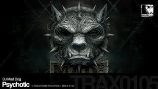 DJ Mad Dog  Psychotic Traxtorm Records  TRAX 0105 [upl. by Georgia]