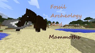 Fossil Archeology Mod  Mammoths [upl. by Malone]