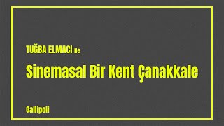 Gallipoli Gelibolu film okuması  Tuğba Elmacı ile Sinemasal Kent Çanakkale [upl. by Erik]