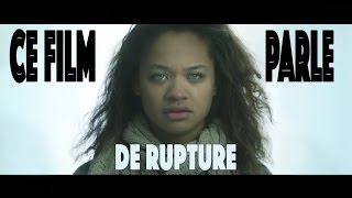 Ce film Parle de Rupture [upl. by Eicyal580]