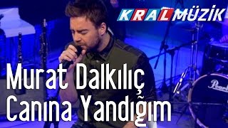 Murat Dalkılıç  Canına Yandığım Kral Pop Akustik [upl. by Decato]