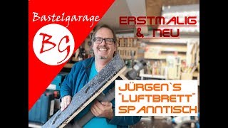 Jürgens quotLuftbrettquot Spanntisch ohne Zwingen Erstmalig amp NEU [upl. by Ariaet606]