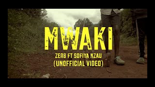 Zerb  Mwaki ft Sofiya Nzau unofficial video 4K [upl. by Leahcimnhoj]