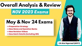 CA Final Nov 23 Exams Overall Review  May amp Nov 24 Exam Strategy Notes QB  CA Atul Agarwal AIR 1 [upl. by Daffi373]