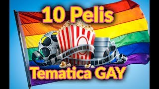 Top 10 peliculas de Tematica GAY que tienen que ver [upl. by Eineeuq892]