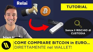 RELAI COME COMPRARE BITCOIN DIRETTAMENTE nel WALLET non custodial e SENZA KYC [upl. by Milurd696]