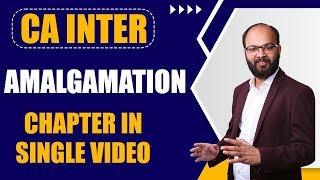 Amalgamation Chapter In Single Video  CA Inter Advanced Accounting Chapter – 5  Chandan Poddar [upl. by Purvis]