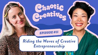 Chaotic Creatives Ep 11 Riding the Waves of Creative Entrepreneurship  Full Episode [upl. by Yanttirb]