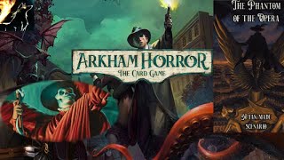 Chaos At The Opera  Arkham Horror LCG  The Phantom Of The Opera [upl. by Accire]