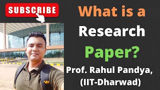 ✅What is a Research Paper  Prof Rahul Pandya IIT Dharwad [upl. by Anuahsat]