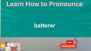 How to Pronounce batterer [upl. by Anica]