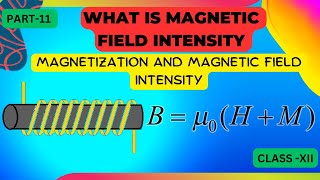 What is magnetic field intensity in hindi  Magnetization and magnetic field intensity [upl. by Aramit762]