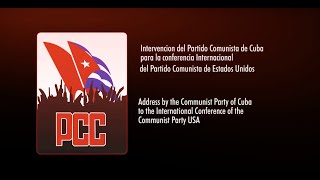 Communist Party of Cuba CPUSA International Conference 2022 [upl. by Naerda]