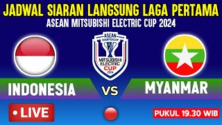 🔴LIVE TV PUKUL 1930 WIB  JADWAL TIMNAS INDONESIA VS MYANMAR  LAGA PERTAMA PIALA AFF 2024 [upl. by Idalla]