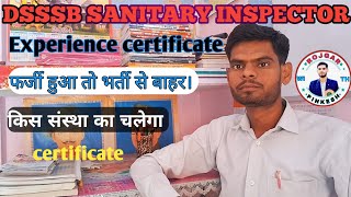 DSSSB SANITARY INSPECTOR I Experience certificate किस संस्था का चलेगा। sanitaryinspector dsssb [upl. by Necyla875]