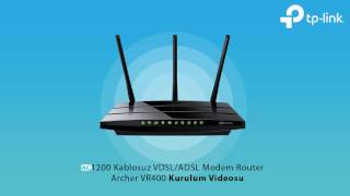 AC1200 Kablosuz VDSLADSL Modem Router Archer VR400 Kurulum Videosu [upl. by Zurkow]