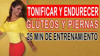 TONIFICAR Y ENDURECER GLÚTEOS Y PIERNAS  25 MINUTOS [upl. by Michail]