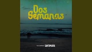 Dos Semanas [upl. by Golda]