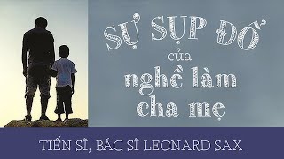 Sách Nói Sự Sụp Đổ Của Nghề Làm Cha Mẹ  Chương 1  Leonard Sax nuoidaycon [upl. by Giguere]