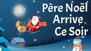 Père Noël arrive ce soir Christmas song with lyrics to learn French for kids and toddlers [upl. by Leahpar38]