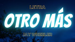 Jay Wheeler  Otro Más Letra [upl. by Hayilaa]