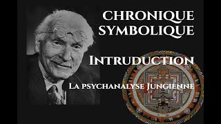 Chronique symbolique 1  Introduction à la psychanalyse Jungienne [upl. by Brade730]