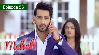 Mehek  EPS 55  Zindagi Ki Mehek  Version Française  Complet  HD [upl. by Dewie]