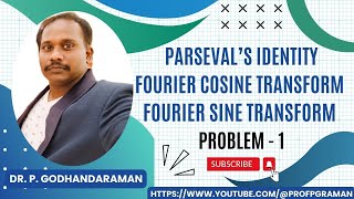 7 Parsevals Identity  Fourier Cosine Transform  Fourier Sine Transform  Fourier Transform [upl. by Ayikal]