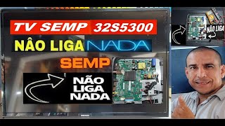 TV SEMP 32S5300 NÃO LIGA NADA  RESOLVIDO  consertasereno [upl. by Barram]