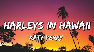 Katy Perry  Harleys in Hawaii Lyrics [upl. by Camey]