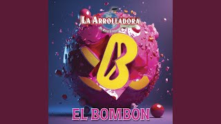 El Bombón [upl. by Ciprian]