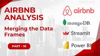 Merging the Data frames  Airbnb Analysis  Part  10 [upl. by Tallulah57]