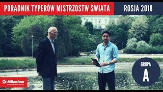 Poradnik typerów Mistrzostw Świata Rosja 2018  Grupa A [upl. by Watt]